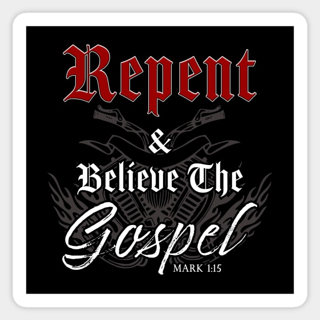 Repent & Believe – Motorcycle Christian Faith Gospel Biker Sticker by Destination Christian Faith Designs